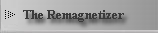 The Remagnetizer